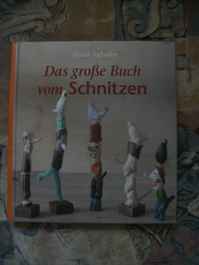 Das große Buch vom Schnitzen Frank Egholm Schnitzerei Holzschnitzen Holz Hobby - Bild 1 von 1
