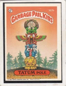 1986 Topps Garbage Pail Kids #107b Tatum Pole - Picture 1 of 1