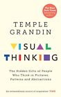 Visual Thinking : The Hidden Gifts of People By Temple Grandin NEW Paperbck 2022