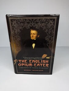 The English Opium Eater - A Biography of Thomas De Quincey - Robert Morrison - Picture 1 of 6