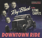 Ray Black &amp; The Flying Carpets Downtown Ride (CD) Album