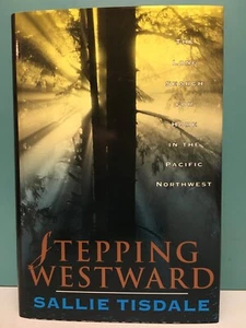 "Stepping Westward" by Sallie Tisdale 1st/1st HC/DJ 1991 Pacific Northwest - Bild 1 von 8
