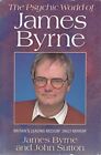 The Psychic World Of James Byrne By Sutton, James 1855383098 Free Shipping