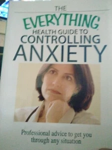 The Everything Health Guide to Controlling Anxiety Book: Professional Advice... - Picture 1 of 4