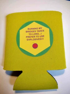 "Burning My Bridges Takes To Long" Foam Can Koozie Yellow Beer Soda Collapsible - Picture 1 of 2