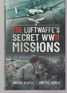 THE LUFTWAFFE'S SECRET WWII MISSIONS by Dmitry Zubov & Dmitry Degtev (2020 HC)P1 - Foto 1 di 3