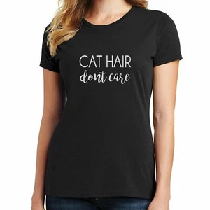Cat Hair Don't Care T Shirt 02349 - Picture 1 of 40