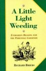 A Little Light Weeding: Evergreen Reading for the Perennial Gardener, Briers, Ri