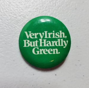 Vintage "Very Irish But Hardly Green" Pinback Button - Picture 1 of 2