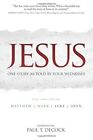 Jesus: One Story As Told By Four Witnesses By Paul T Decock **Mint Condition**