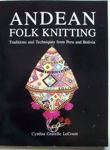 RARE Andean Folk Knitting Dos Tejedoras Traditions Techniques Peru Bolivia - Picture 1 of 12