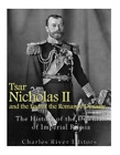 Tsar Nicholas II and the End of the Romanov Dyna (Tapa blanda) (Importación USA)