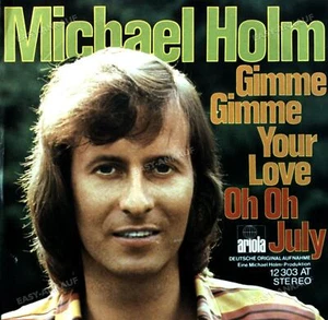 Michael Holm - Gimme Gimme Your Love / Oh Oh July 7in (VG/VG) . - Picture 1 of 1