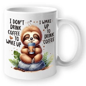 Funny Novelty Cartoon Sloth Coffee Mug - I Don't Drink Coffee to Wake up - 11oz - Picture 1 of 10