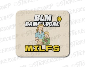 BLM Bang Local MILFS Funny Vinyl Window Decal Sticker Car Truck SUV JDM - Picture 1 of 1