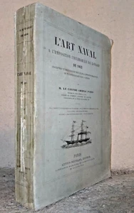 L'ART NAVAL A L'EXPOSITION UNIVERSELLE DE LONDRES DE 1862.LE CONTRE-AMIRAL PARIS - Picture 1 of 4