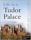 Life in a Tudor Palace (The Sutton Life Series), Gidlow, Christopher, Used; Very