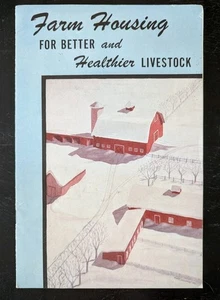 Vintage Booklet Farm Housing For Better And Healthier Livestock Pamphlet - Picture 1 of 6