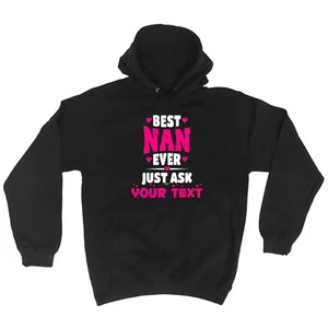 Funny Hoodie Best Nan Ask Your Text Birthday Joke tee Gift Novelty HOODY - Picture 1 of 17