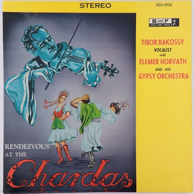 Tibor Rakossy - Rendezvous At The Chardas -Gypsy Orchestra- 12" Vinyl LP SG-1002 - Image 1 of 4