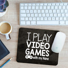 I Play Video Games With Nana Mouse Mat Pad 24cm x 19cm