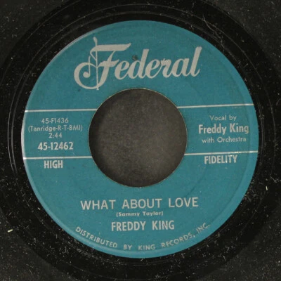 FREDDY KING: what about love / texas oil FEDERAL 7" Single 45 RPM - Image 1 of 2
