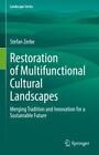 Restoration Of Multifunctional Cultural Landscapes Merging Tradition And In 6650
