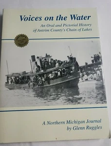 VOICES ON WATER: AN ORAL AND PICTORIAL HISTORY OF ANTRIM County Mi. Autographed - Bild 1 von 3
