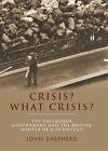 Crisis? What Crisis?: The Callaghan Government And The British 'Winter Of Dis...