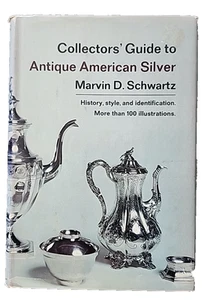 1st Ed Collectors' Guide To Antique American Silver By Marvin Schwartz Hardcover - Picture 1 of 3