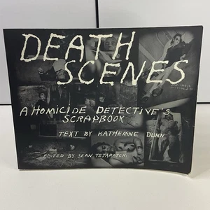 Death Scenes : A Homicide Detective's Scrapbook by Sean Tejaratchi and Katherine - Picture 1 of 10