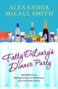 Alexander McCall Smith - Fatty O'Leary's Dinner Party *NEW* + FREE P&P - Imagen 1 de 1