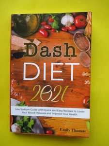 DASH DIET 2021: Low Sodium Guide with Quick and Easy Recipes to Lower Your Blood - Imagen 1 de 6