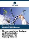 Phytochemische Analyse und biologische Aktivitten von Arzneipflanzen by Thandra 