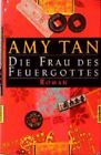 Die Frau des Feuergottes: Roman Roman Tan, Amy und Sabine Lohmann: 1152411