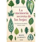 La Memoria Secreta De Las Hojas : Una Historia De ?Rbol - Paperback New Jahren,
