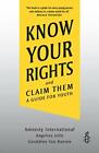 Know Your Rights: and Claim Them By Angelina Jolie,Amnesty International, Profe