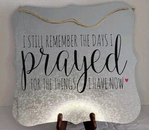 "I Can Still Remember The Days I Prayed For The Things..." Metal Home Decor - Picture 1 of 3