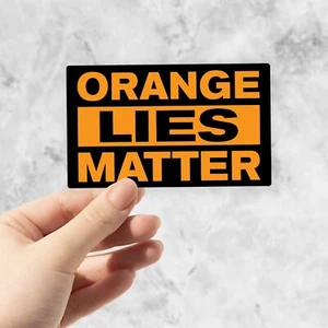 Orange Lies Matter Aufkleber für Autos, LKW, Laptop, Anti Trump, Anti GOP - Bild 1 von 4