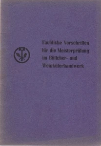 Fachliche Vorschriften für die Meisterprüfung im Böttcher- und Weinküferhandwerk - Picture 1 of 1