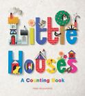 Little Houses: A Counting Book  Hardcover Used - Good