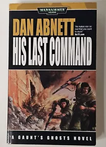 His Last Command by Dan Abnett (2006, Paperback) Warhammer 40k - Picture 1 of 2