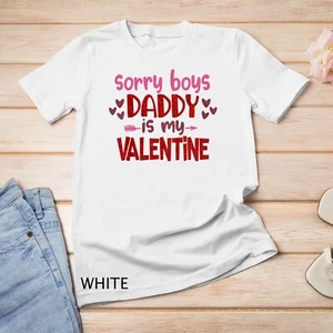 Kids Sorry Boys Daddy Is My Valentine Day Gift For Baby Girl Unisex T-shirt - Picture 1 of 15