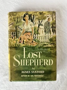 Lost Shepherd by Agnes Sanford (of "Oh, Watchman") 1953 Hardcover Dust Jacket VG - Imagen 1 de 17