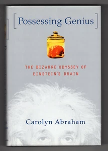Possessing Genius: The Bizarre Odyssey of Einstein's Brain - Carolyn Abraham HC - Imagen 1 de 1