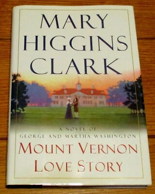  2002  Mount Vernon Love Story by Mary Higgins Clark SIGNED Copy Book  H/C D/J - Image 1 of 4