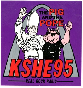 The Pig and the Pope -Bob & Tom Show -KSHE 95 Radio Sticker -1999 St. Louis, Mo. - Picture 1 of 2