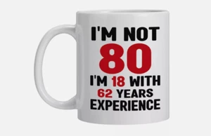 I'm Not 80 I'm 18 with 62 Years of Ex 80th Birthday Gifts for Women Men, - Picture 1 of 1