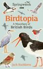 Jack Baddams Springwatch: Birdtopia (Hardback)