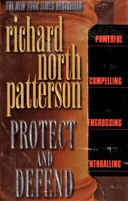 PROTECT AND DEFEND- Richard N. Patterson- Courtroom & Political Drama PB LN Foto 1 de 2